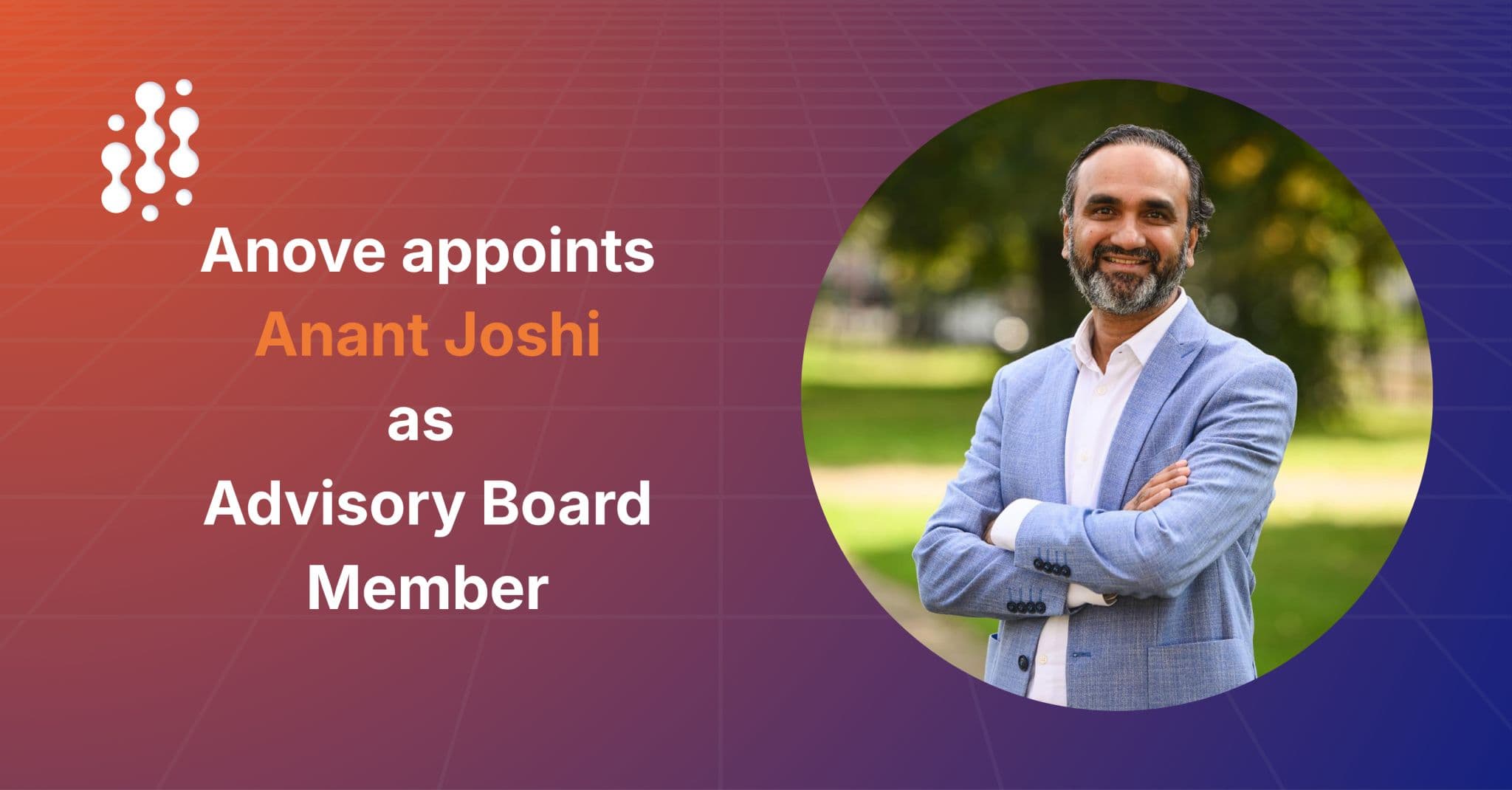 Dr. Anant Joshi joins Anove’s advisory board