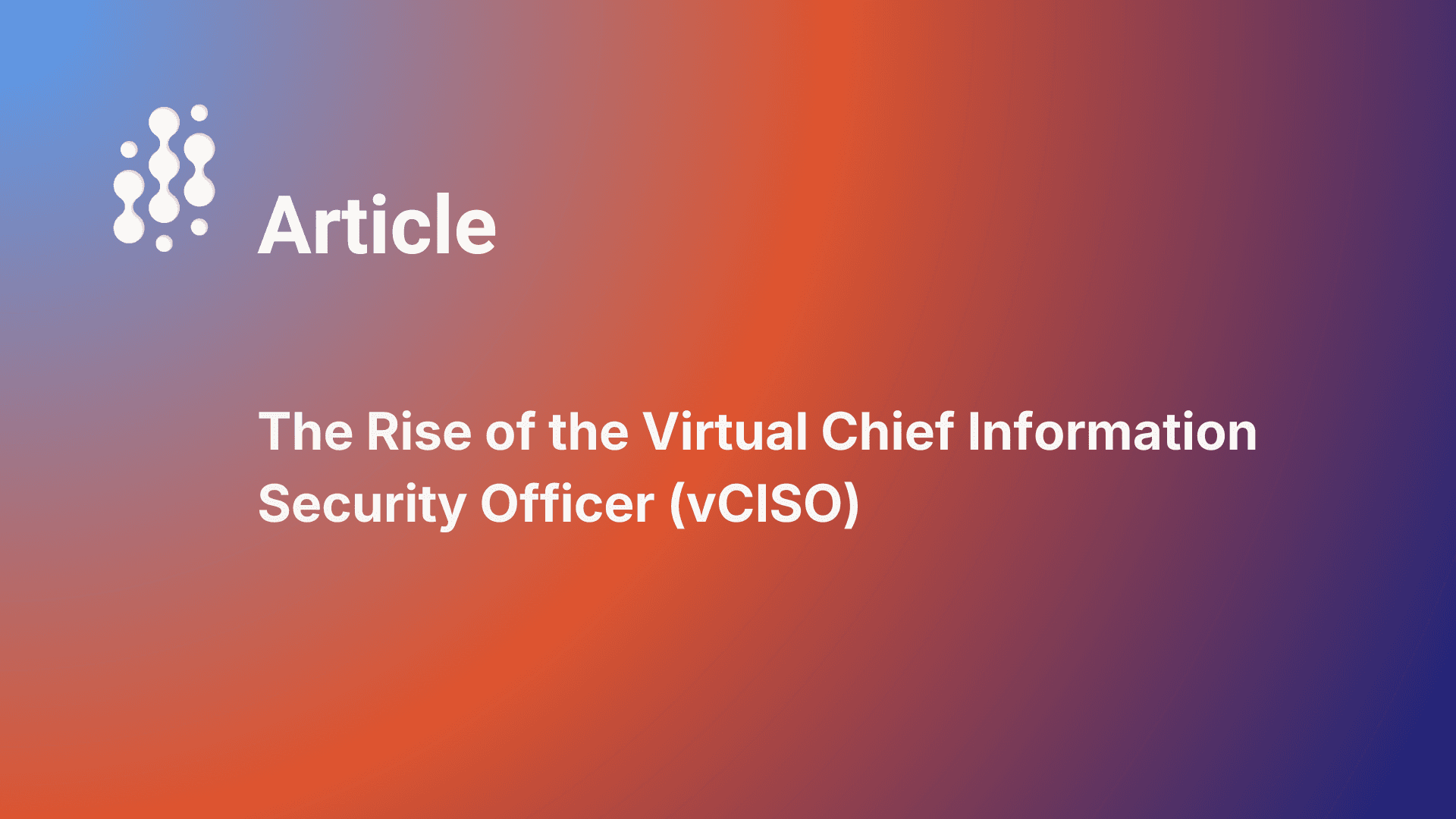 The Rise of the Virtual Chief Information Security Officer (vCISO)