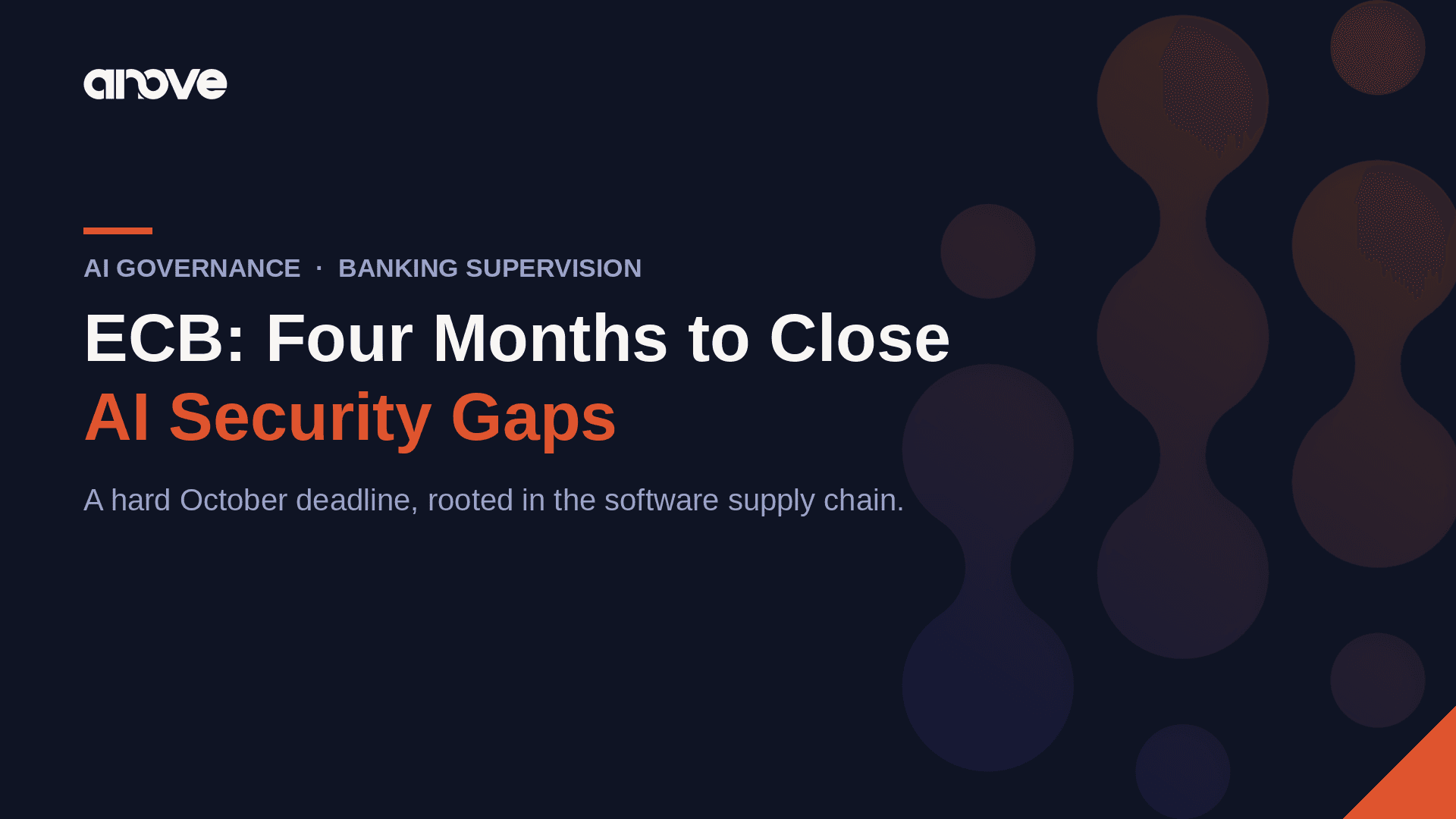 The ECB Gives Banks Until October 31 to Close AI Security Gaps, and the Work Starts in the Supply Chain